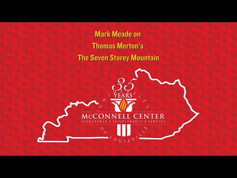 Why You Should Read Thomas Merton's The Seven Storey Mountain | Mark Meade