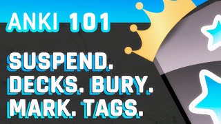 Anki: Suspend, Bury, Mark, Tags, & Decks