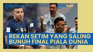 Rekan Setim yang Saling Bunuh di Laga Prancis Vs Argentina, Messi Lawan Mbappe, Atletico Ada 4 Orang
