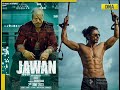 Jawan BGM