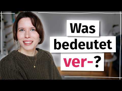 So verstehst du Verben mit „ver-“ (Deutsch B2/C1)