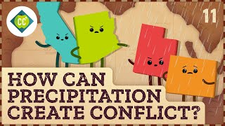 How Can Rain Create Conflict? Precipitation and Water Use: Crash Course Geography #11