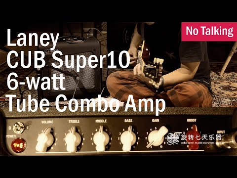 Laney CUB Super10 6 watt Tube Combo Amp | No Talking