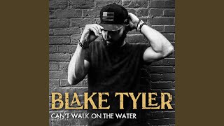 Musik-Video-Miniaturansicht zu Can't Walk On the Water Songtext von Blake Tyler