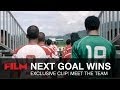 Next Goal Wins Clip: Meet the Team