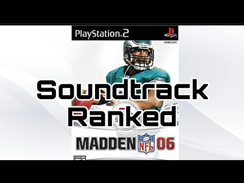 Madden NFL 06 Soundtrack Ranked