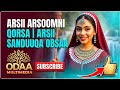 ARSII ARSOOMNI QORSAA ARSII SANDUUQA OBSAA BY ODAA MULTIMEDIA