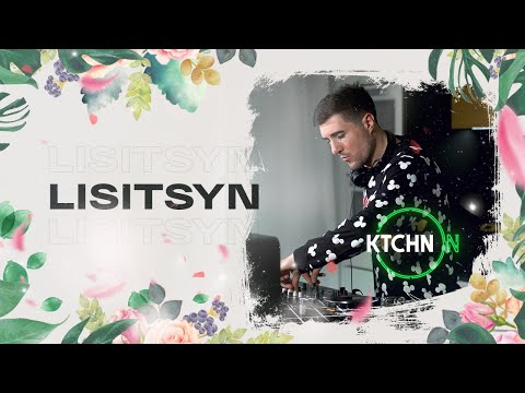 Lisitsyn live for KTCHN ON [Progressive House / Melodic House / Indie Dance DJ Mix] 4K