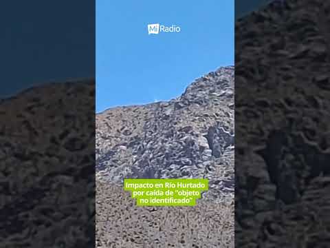 Cae objeto no identificado en los cerros de Las Breas, en Río Hurtado, #coquimbochile #ovnirecords
