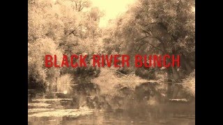 BLACK RIVER BUNCH  Black River 's Woodoo -Demo 2016