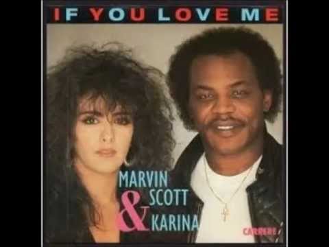 Marvin Scott & Karina-IF YOU LOVE ME- ( hymne a l'amour )