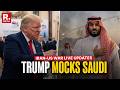 Iran US War LIVE Updates Trump Mocks Saudi Crown Prince Middle East Crisis Saudi Arabia
