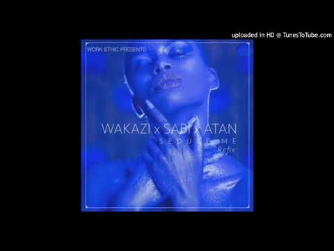 Wakazi - Seduce Me(Refix)