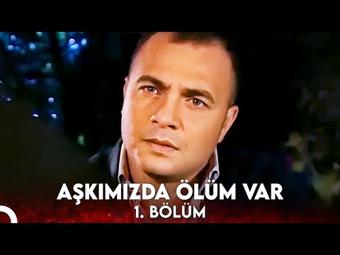 Aşkımızda Ölüm Var - 1. Bölüm | Oktay Kaynarca Türk Dizisi