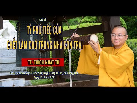 Tỷ Phú Tiếc Của Chết Làm Chó Trong Nhà Con Trai - TT. Thích Nhật Từ