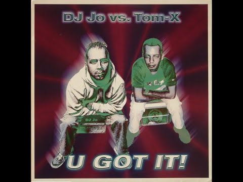 DJ Jo vs. Tom-X – U Got It! (Clubmix)