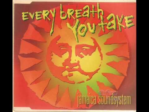 Jamaica Soundsystem - Every Breath you take
