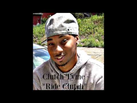 Clutch Tyme - "Ride Clutch"