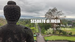 Download lagu SESUATU DI JOGJA - CINEMATIC YOGYAKARTA ( Lirik ) Mitty Zasia | Cover mp3 Download lagu SESUATU DI JOGJA - CINEMATIC YOGYAKARTA ( Lirik ) Mitty Zasia | Cover mp3