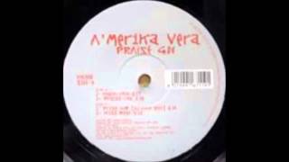 A'merika Vera ‎- Praise God (Praise Dub) (2001)