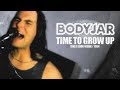 Bodyjar - Time to grow up (OFFICIAL)