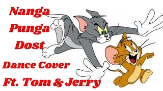 Ft. Tom and Jerry|Nanga Punga Dost|PK|Tom and Jerry Funny Dance|Cartoon Network|Full2masti4u