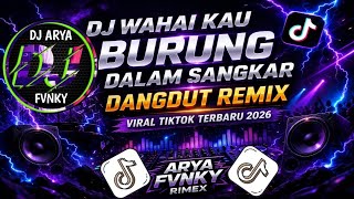 Download lagu DJ WAHAI KAU BURUNG DALAM SANGKAR • DJ BURUNG DALAM SANGKAR DANGDUT REMIX VIRAL TIKTOK TERBARU 2026 mp3