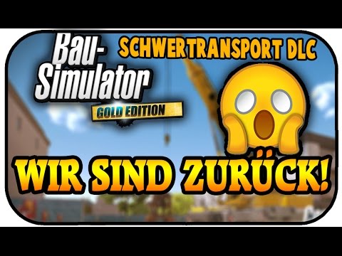 WIR SIND ZURÜCK! - BAU SIMULATOR 2015 SCHWERLAST DLC #01 - Lets Play Bau Simulator 15