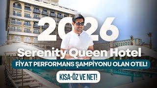 Serenity Quenn Hotel | Detaylı İnceleme Videosu | 2026