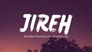 Jireh - Elevation Worship &amp; Maverick City (Lyrics)