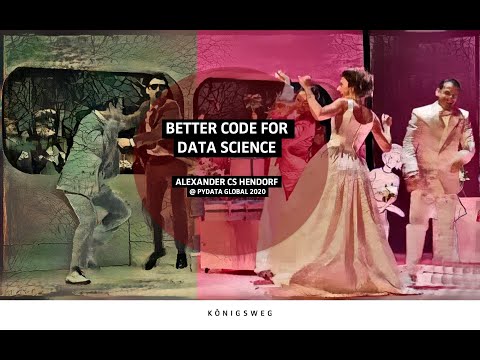 Alexander Hendorf - Better Code for Data Science | PyData Global 2020
