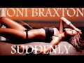 Toni Braxton - Suddenly 