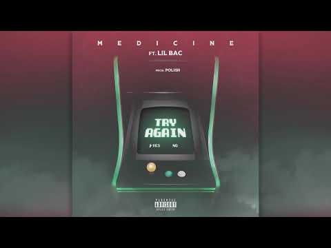Medicine - Try Again feat. Lil Bac (Prod. Polish)