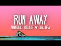 Sunstroke project feat. Olia tira - Run away (Lyrics)