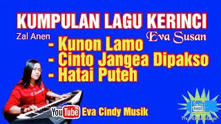 Download lagu Kumpulan Lagu Kerinci || Zal Anen ( Cover ) Eva Susan mp3