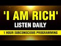 1 Hour Powerful Money Affirmations | 'I AM RICH' | Attract Money, Wealth & Happiness | Manifest