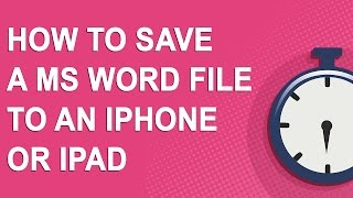 How to save a MS Word file to an iPhone or iPad