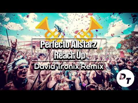 Perfecto Allstarz - Reach Up (David Tronix Remix)