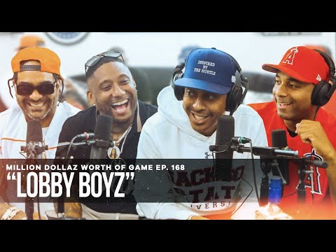 LOBBY BOYZ: MILLION DOLLAZ WORTH OF GAME EPISODE 168