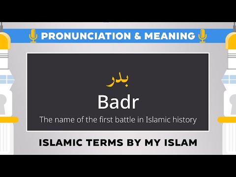 Badr Pronunciation and it's Meaning - Islamic Terms
