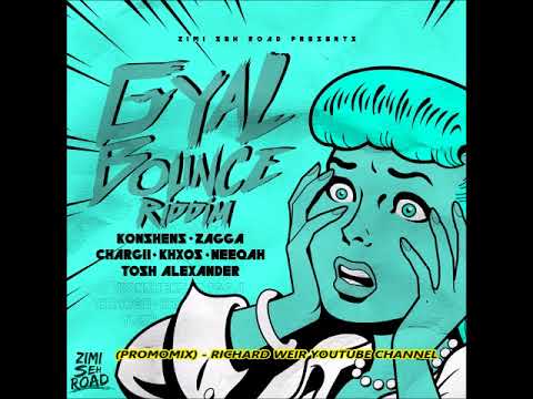 GYAL BOUNCE RIDDIM (Mix-Dec 2017)  ZIMI SEH ROAD ENTERTAINMENT