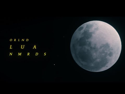 ORLND - LUA / N.M.R.D.S (Vídeo Oficial)