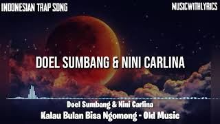 Download lagu Doel Sumbang & Nini Carlina - Kalau Bulan Bisa Ngomong [Old Music] ~ Lirik Video & Visualizer mp3