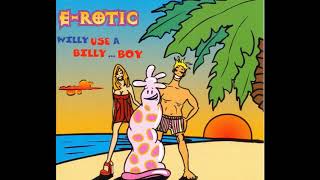 E-Rotic - Willy Use A Billy Boy (Safe The Sex Re-Max)