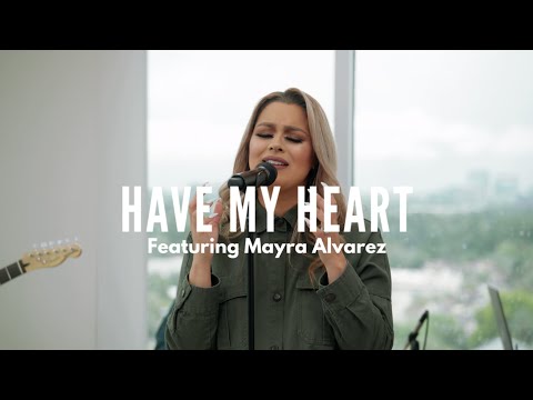 Have My Heart | Mayra Alvarez | Hope City Worship