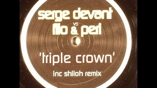 Serge Devant vs. Filo & Peri ‎– Triple Crown (Shiloh Remix)