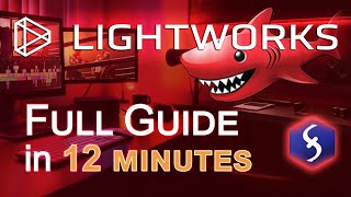 Lightworks - Tutorial for Beginners in 12 MINUTES !  [ FULL GUIDE 2025 ]