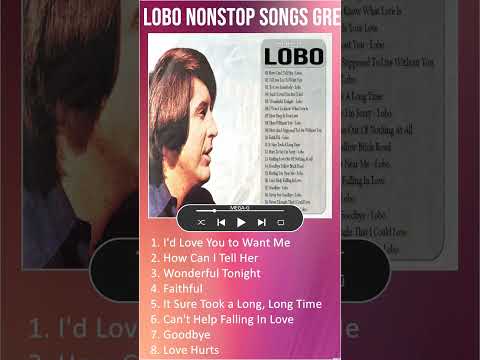 LOBO Nonstop Songs Greatest Hits Full Album - Best Songs of LOBO #shorts