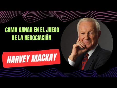 Cómo ganar el juego de la negociación- Harvey Mackay