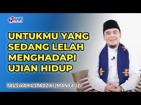 LIFE FORMULA TO FIND OUT OF TIRED EASILY FACING LIFE'S TESTS | STUDY BY USTADZ HILMAN FAUZI